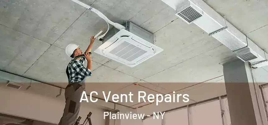  AC Vent Repairs Plainview - NY
