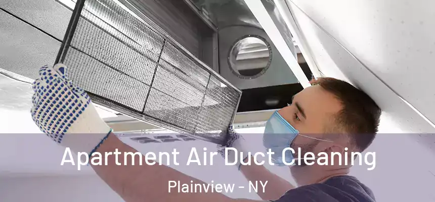 Apartment Air Duct Cleaning Plainview - NY