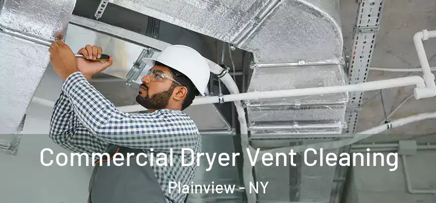 Commercial Dryer Vent Cleaning Plainview - NY