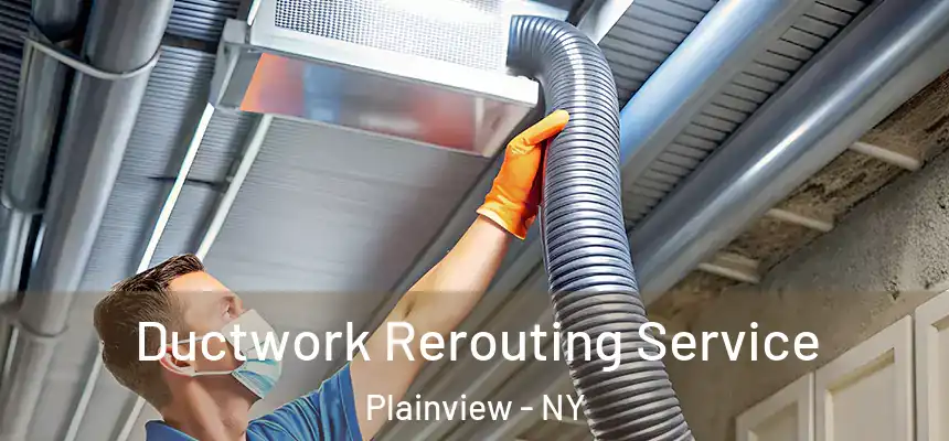  Ductwork Rerouting Service Plainview - NY