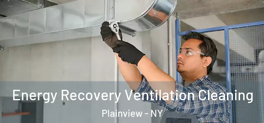  Energy Recovery Ventilation Cleaning Plainview - NY