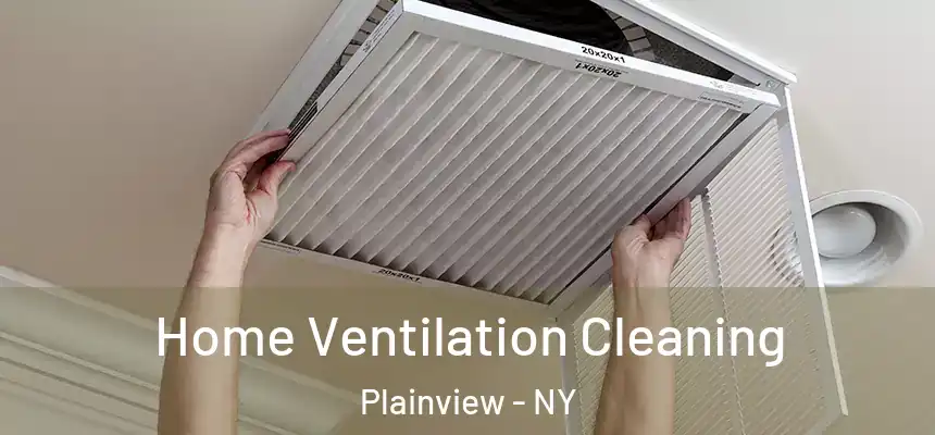 Home Ventilation Cleaning Plainview - NY