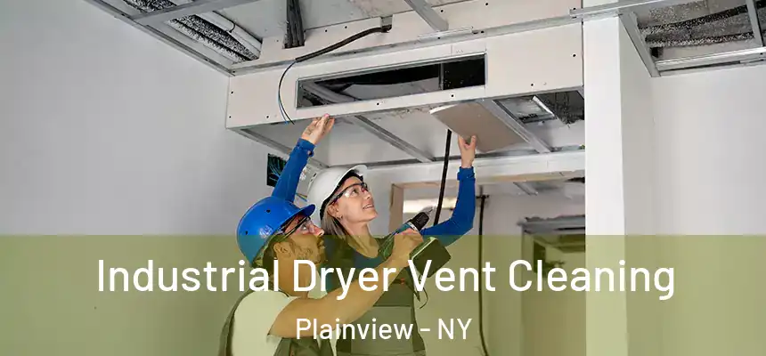 Industrial Dryer Vent Cleaning Plainview - NY