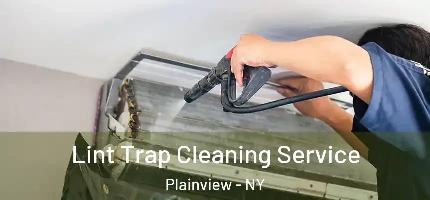 Lint Trap Cleaning Service Plainview - NY