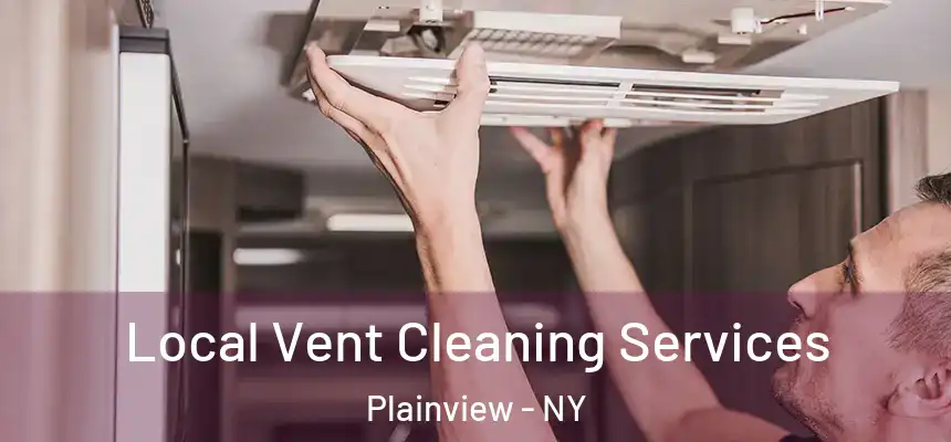  Local Vent Cleaning Services Plainview - NY