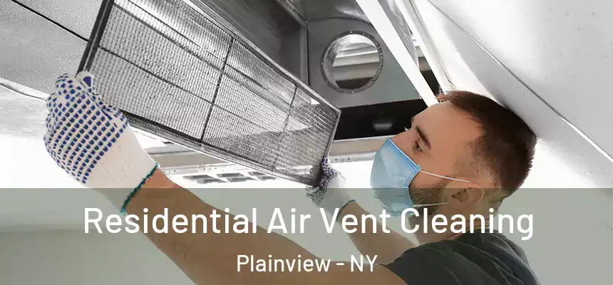  Residential Air Vent Cleaning Plainview - NY